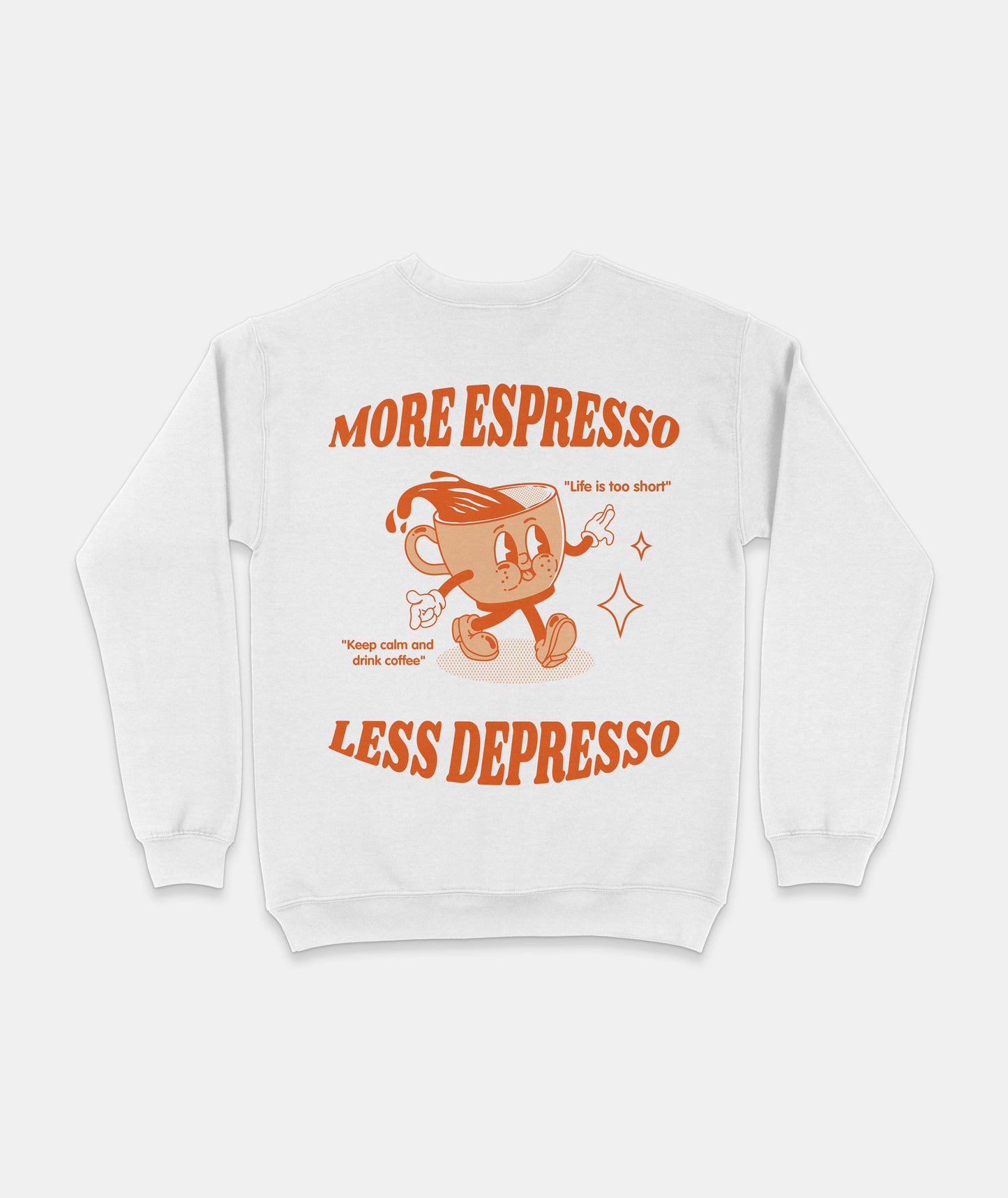 More Espresso Less Depresso Sweatshirt