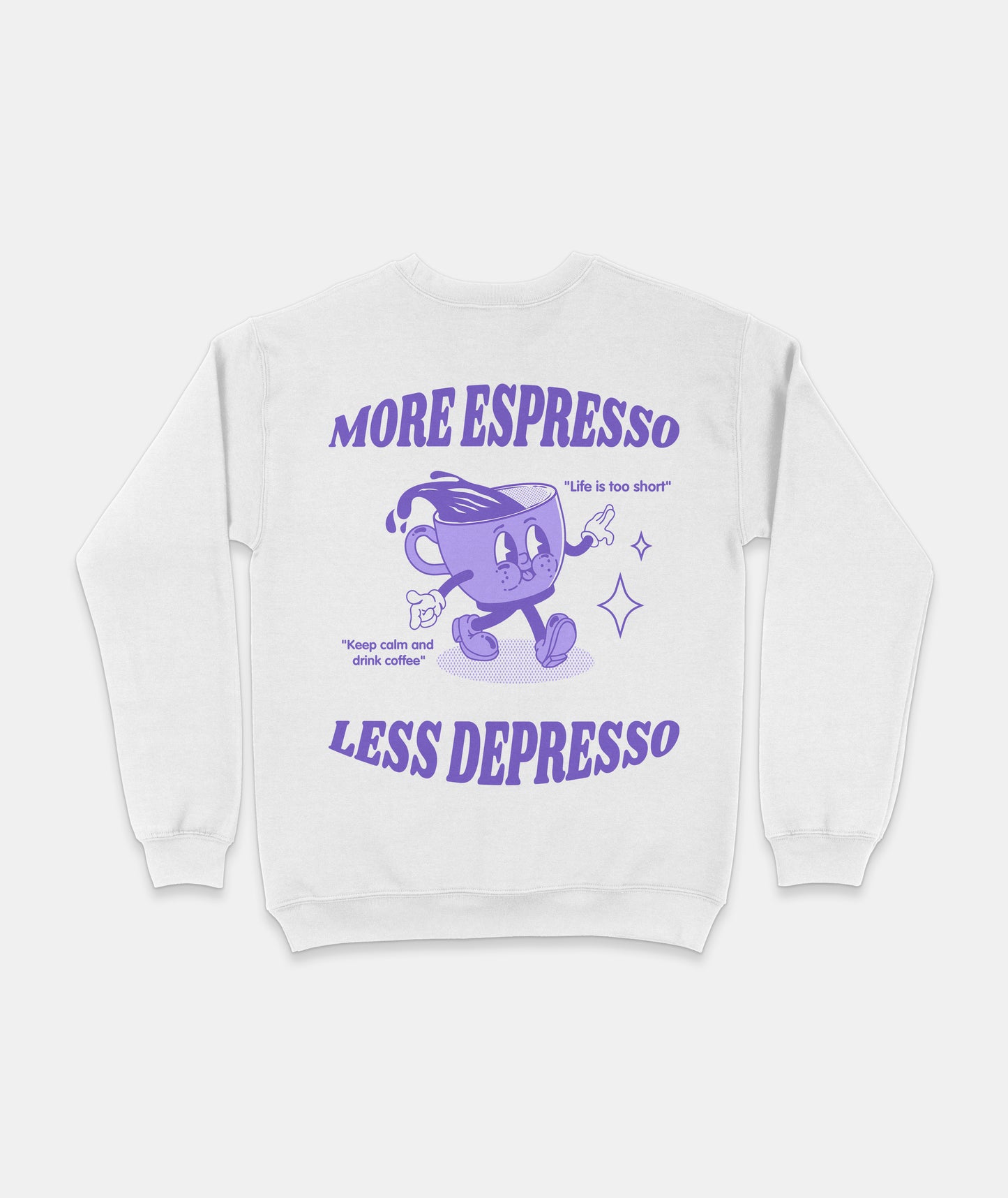 More Espresso Less Depresso Sweatshirt