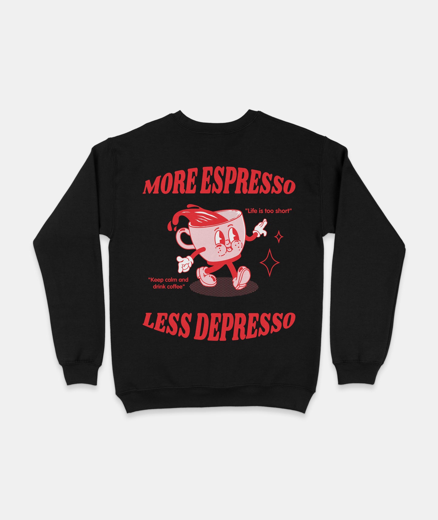 More Espresso Less Depresso Sweatshirt