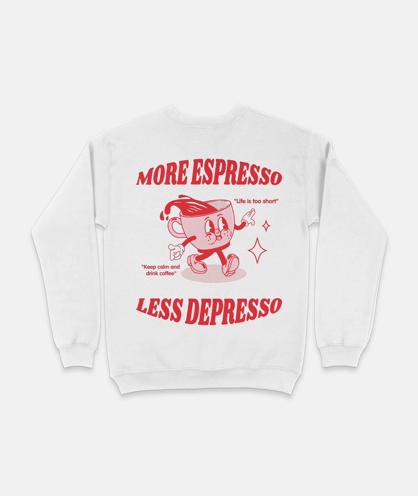 More Espresso Less Depresso Sweatshirt
