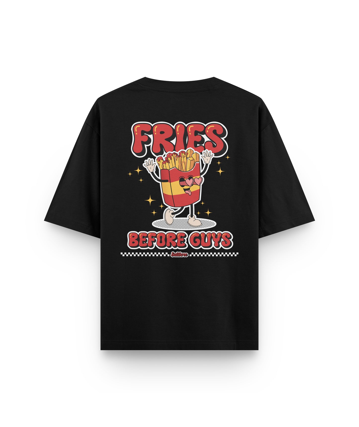 Fries Before Guys Oversized T-Shirt